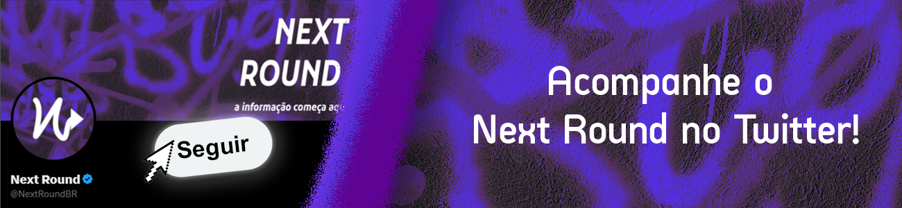 Banner de divulgação da rede social X. Variações da cor roxa estão presentes na composição com efeito de pichação. Os dizeres: "Acompanhe o Next Round no Twitter" estão centralizados na arte.